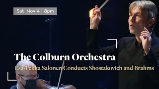 The Colburn Orchestra  EsaPekka Salonen Conducts Shostakovich and Brahms [upl. by Dobson]