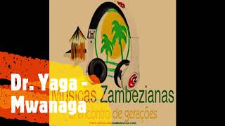 Dr Yaga  Muanaga [upl. by Rebmeced]