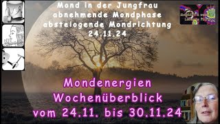 MondWochenüberblick der Energien vom 2411 bis 3011 24 [upl. by Onnem]