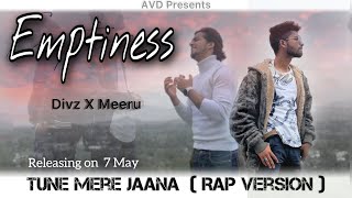 Emptiness  Rap Version  Divz ft Meeru  Gajendra Verma  Tune Mere Jaana [upl. by Rorke155]