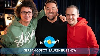 PODCAST LUCRURI SIMPLE  S4 EP16  SERBAN COPOT  LAURENTIU PENCA [upl. by Gerdi]