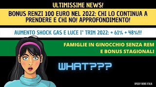 BONUS RENZI 100 EURO 2022 CHI CONTINUA A PRENDERLO E CHI NO AUMENTI SHOCK GAS E LUCE  61  48 [upl. by Nytnerb411]