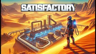 Satisfactory  02  Slow Start But Thats How Desert Start Works [upl. by Stacee]