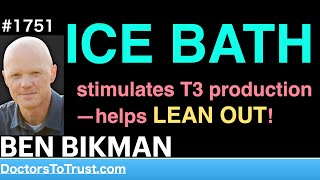 BEN BIKMAN s5  ICE BATH stimulates T3 production —helps LEAN OUT [upl. by Analos]