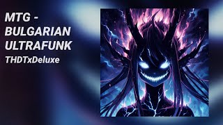 THDTxDeluxe  MTG  BULGARIAN ULTRAFUNK Brazilian Funk  Phonk Tik Tok Viral 2024 [upl. by Yekim]