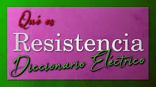 ¿Qué es la RESISTENCIA eléctrica [upl. by Thay559]