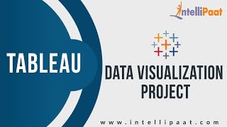 Data Visualization Project  Tableau Project  Tableau Tutorial  Intellipaat [upl. by Hanahs]