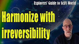 Harmonize with irreversibility  Clif High Explorers Guide To Scifi World [upl. by Arratoon200]