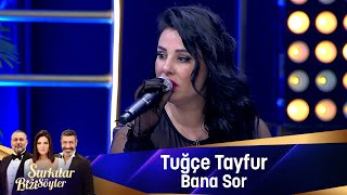 Tuğçe Tayfur  BANA SOR [upl. by Claude]