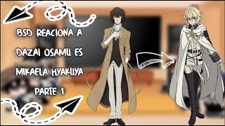 Bsd reacciona a Dazai Osamu es Mikaela Hyakuya creditos a sus respectivos creadores de los videos [upl. by Llehsram408]