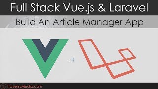 Full Stack Vuejs amp Laravel [upl. by Deb]