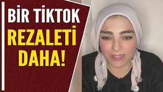 BİR TİKTOK REZALETİ DAHA [upl. by Oniotna]