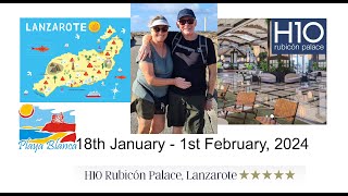 H10 Rubicon Palace Playa Blanca Lanzarote amp walks 18th January  1st February 2024 [upl. by Aliuqahs]