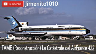 CATÁSTROFE DEL AIRFRANCE 422 Reconstrucción TAME en Bogotá [upl. by Gnanmas]