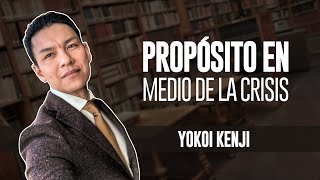 PROPÓSITO EN MEDIO DE LA CRISIS  YOKOI KENJI [upl. by Pembroke]