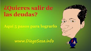 ¿Cómo salir de las DEUDAS 5 Fáciles 👍 Pasos 🏃 Por Diego Sosa [upl. by Hsot]