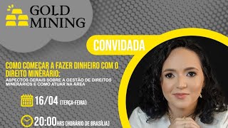 Como começar a fazer dinheiro com o Direito Minerário  Roberta Azevedo [upl. by Verena703]