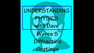 Understanding Physics Waves 5 Diffraction Gratings [upl. by Dranoel]