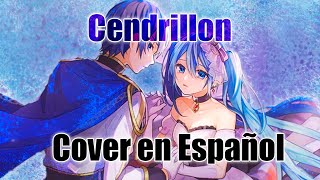 Cendrillon  Cover en Español [upl. by Cousins]