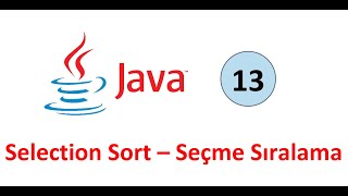 Java Dersleri 13 Dizilerde Sıralama  Selection Sort Algoritması [upl. by Aniret]