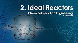 Reactor Engineering 02 Ideal Reactors [upl. by Porter]