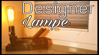 Designer Lampe  selber bauen  upcycling  17 Folge  REPAIR amp MEHR [upl. by Nnyw]