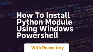 How to install python module using windows powershell [upl. by Anha593]