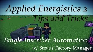 AE2 Tips and Tricks Single Inscriber Automation w Steves Factory Manager [upl. by Nagrom]