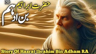 Hazrat Ibrahim Bin Adham RA Story Of Hazrat Ibrahim Bin Adham RAIslamic Stories [upl. by Assetal926]