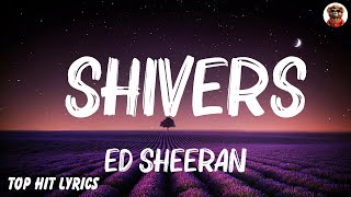 Ed Sheeran  Shivers Lyrics Mix Lyrics 2024 [upl. by Menendez]