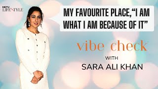 SARA ALI KHAN ON HER FAVOURITE PLACE quotI AM WHAT I AM BECAUSE OF ITquot  NDTV LIFESTYLE [upl. by Enelie]