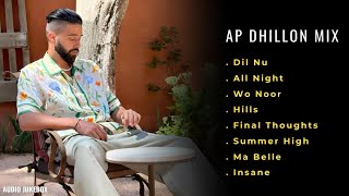 AP Dhillon  Audio Jukebox  All Songs  Gurinder Gill  Shinda Kahlon  AP Dhillon New Song [upl. by Lady]