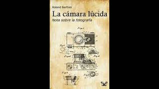 La cámara lúcida  Roland Barthes  ensayo [upl. by Kristan249]