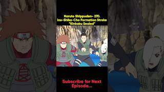 Naruto Shippuden 270InoShikaCho Formation StrokequotKinkaku Sealedquot naruto anime [upl. by Scarlett]