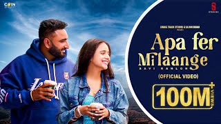 New Punjabi Songs 2024  Apa Fer Milaange Official VIDEO Savi kahlon  Latest Punjabi Songs 2024 [upl. by Enyale]