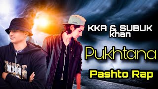 Pukhtana SUBUK KHAN ft KKA pashto rap song [upl. by Elcarim942]