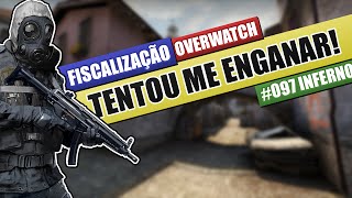 97  OverWatch  Fiscalização CSGO  TENTOU ME ENGANAR [upl. by Anisamot]