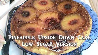 Pineapple Upside Down Cake  Low Sugar Version [upl. by Nnylarej448]