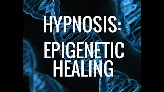 Hypnosis Epigenetic Self HEALING Activate Genes for Perfect Health [upl. by Leunamme]