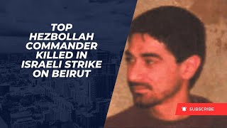 israeli war coverage latest Top Hezbollah commander killed shortsfeed israel hezbollah beirut [upl. by Maurilia]