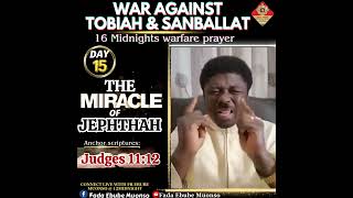 THE MIRACLE OF JEPHTHAH DAY 15 WAR AGAINST TOBIAH AND SANBALLAT [upl. by Enyawud]