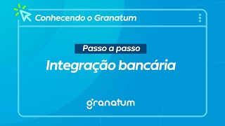 Passo a passo  Integração bancária do Granatum Financeiro [upl. by Nilrak934]