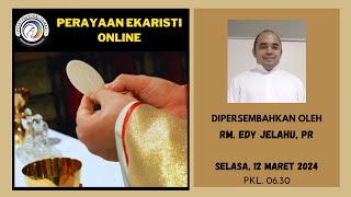 MISA SELASA 12 MARET 2024  PEKAN PRAPASKAH IV  Pk 0630 WIB [upl. by Essyla652]