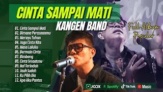 KANGEN BAND  CINTA SAMPAI MATI  DIMANA PERASAANMU  MERAYU TUHAN  LAGU POP TERPOPULER 2024 [upl. by Ellocin968]