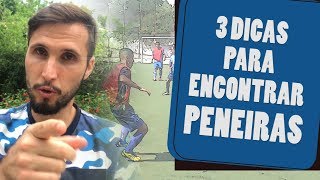 3 DICAS PARA ENCONTRAR PENEIRAS  FUTEBOL  CARLOS BERTOLDI  TICÃO [upl. by Noicnecsa]