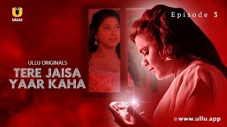 Diamond Laga Ladkiyon Ke Haath  Tere Jaisa Yaar Kaha  Episode  03  Ullu Originals  Ullu App [upl. by Oshinski]