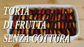 Torta di frutta senza cottura  con crema di cioccolato [upl. by Nirre615]