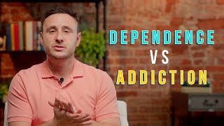 Dependence vs Addiction Do You Know the Difference [upl. by Ancel249]