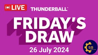 Thunderball Live Draw  Thunderball Draw Live Results 26 July 2024 [upl. by Reace]