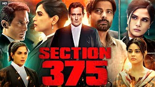 Section 375 Full Movie In Hindi HD  Akshaye Khanna Richa Chadda Meera Chopra  Review amp Facts [upl. by Stricklan352]